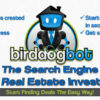 BirdDogBot - Real Estate Deal-Finding Solution For Investors